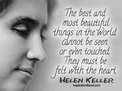 best-and-most-famous-quotes-from-helen-keller-beautiful-things-world-cannot-be-seen-even-touch-must-be-felt-with-heart